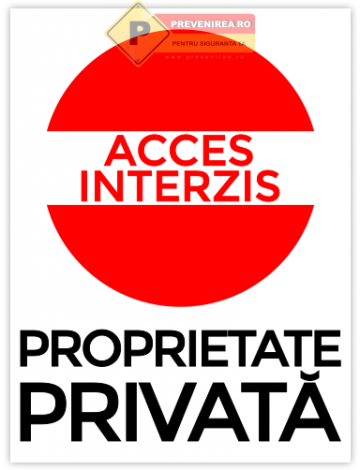 Indicatoare pentru accesul interzis si proprietate privata de la Prevenirea Pentru Siguranta Ta G.i. Srl