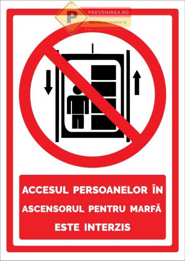 Semn accesul persoanelor in ascensorul pentru marfa