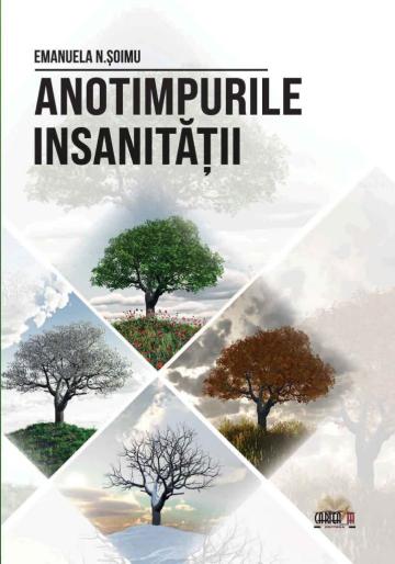 Carte, Anotimpurile insanitatii - Emanuela N. Soimu de la Cartea Ta - Servicii Editoriale (www.e-carteata.ro)