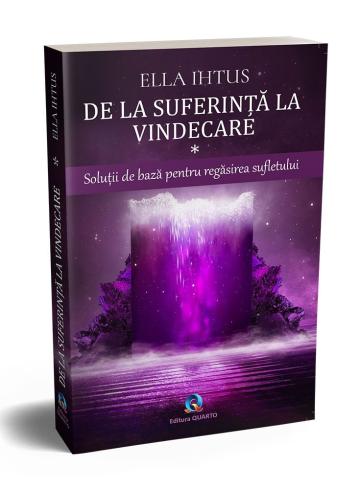 Carte, De la suferinta la vindecare - vol. I
